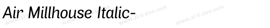 Air Millhouse Italic字体转换